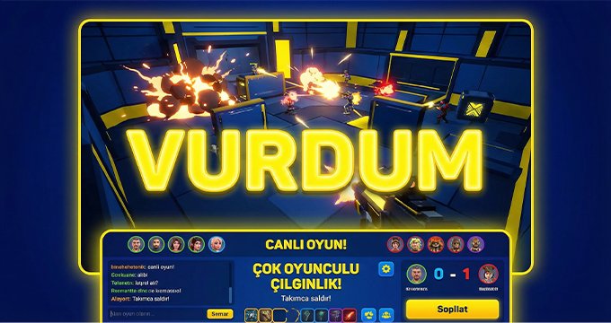 Vurdum canlı multiplayer oyun deneyimi
